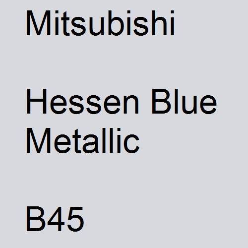 Mitsubishi, Hessen Blue Metallic, B45.